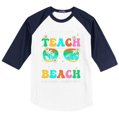 First Teach Then Beach I Am Earning A Summer Break Baseball Sleeve Shirt