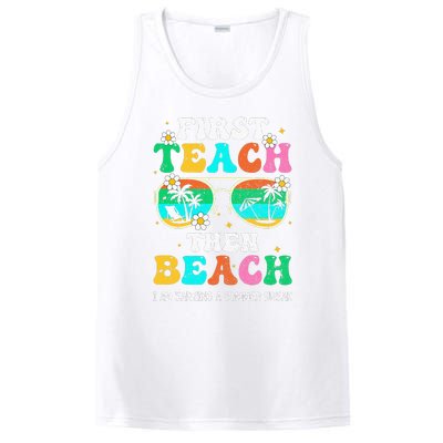 First Teach Then Beach I Am Earning A Summer Break PosiCharge Competitor Tank