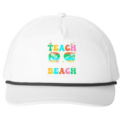 First Teach Then Beach I Am Earning A Summer Break Snapback Five-Panel Rope Hat