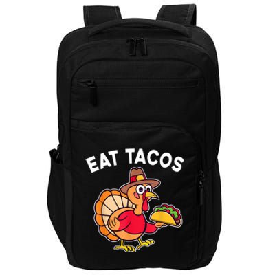 Funny Thanksgiving Turkey Eat Tacos Mexican Thanksgiving Fun Impact Tech Backpack