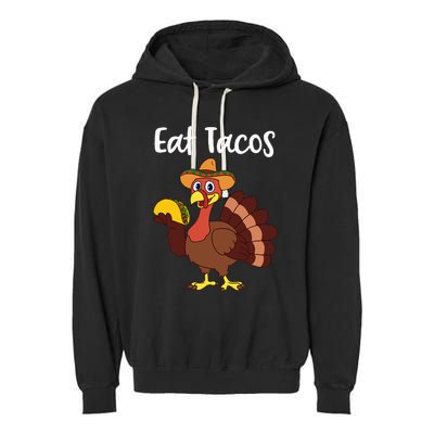 Funny Thanksgiving Turkey Day Eat Tacos Garment-Dyed Fleece Hoodie