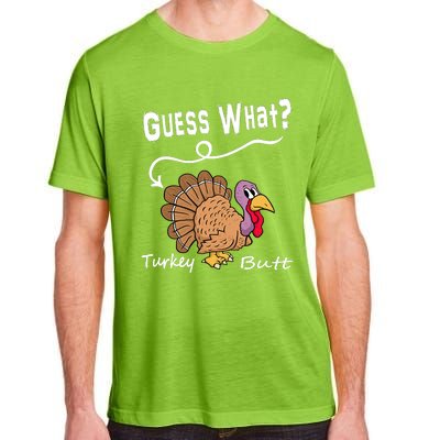 Funny Thanksgiving Turkey Guess What Turkey Butt! Adult ChromaSoft Performance T-Shirt