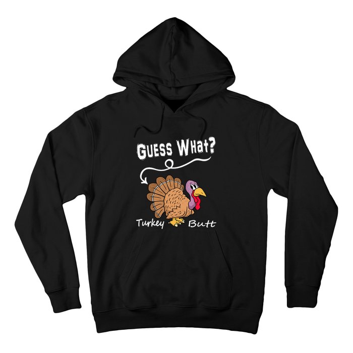 Funny Thanksgiving Turkey Guess What Turkey Butt! Hoodie