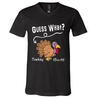 Funny Thanksgiving Turkey Guess What Turkey Butt! V-Neck T-Shirt