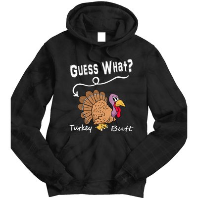 Funny Thanksgiving Turkey Guess What Turkey Butt! Tie Dye Hoodie