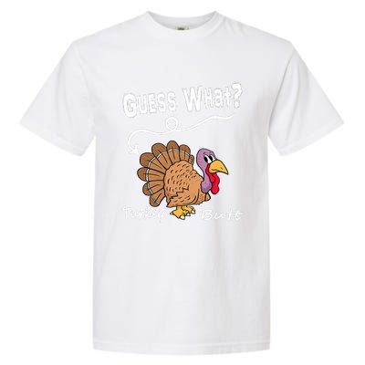 Funny Thanksgiving Turkey Guess What Turkey Butt! Garment-Dyed Heavyweight T-Shirt