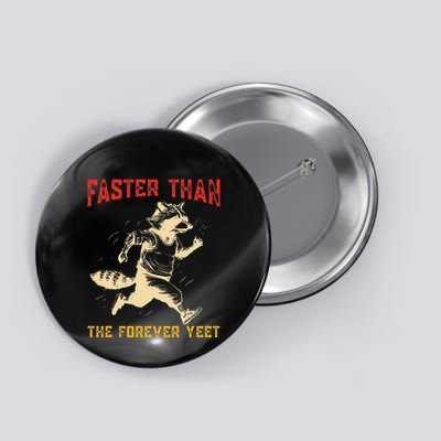 Faster Than The Forever Yeet Funny Gift Button
