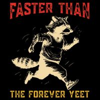 Faster Than The Forever Yeet Funny Gift Flat Bill Trucker Hat
