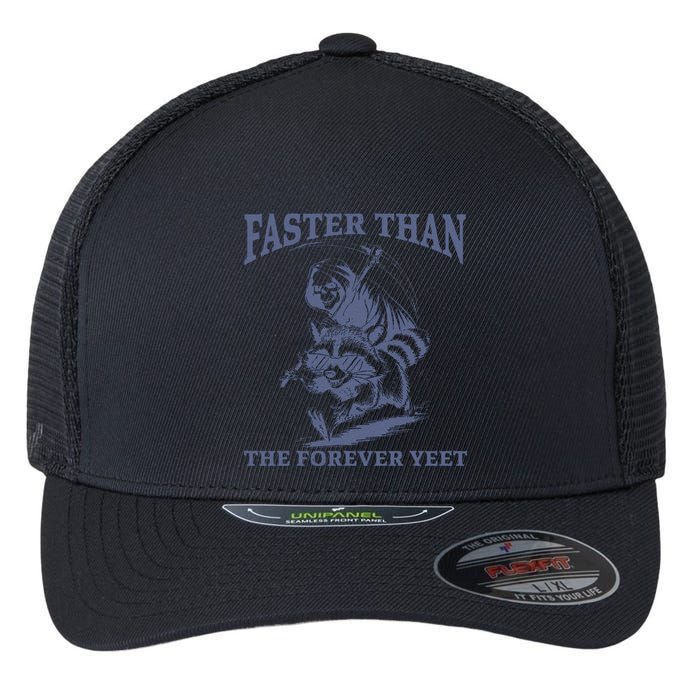 Faster Than The Forever Yeet Run Away Faster Funny Saying Gift Flexfit Unipanel Trucker Cap