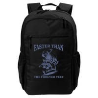 Faster Than The Forever Yeet Run Away Faster Funny Saying Gift Backpack