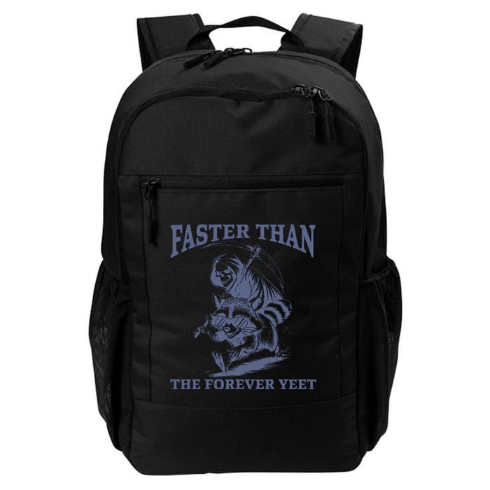 Faster Than The Forever Yeet Run Away Faster Funny Saying Gift Backpack