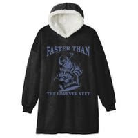 Faster Than The Forever Yeet Run Away Faster Funny Saying Gift Hooded Wearable Blanket
