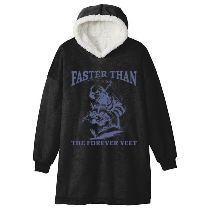 Faster Than The Forever Yeet Run Away Faster Funny Saying Gift Hooded Wearable Blanket
