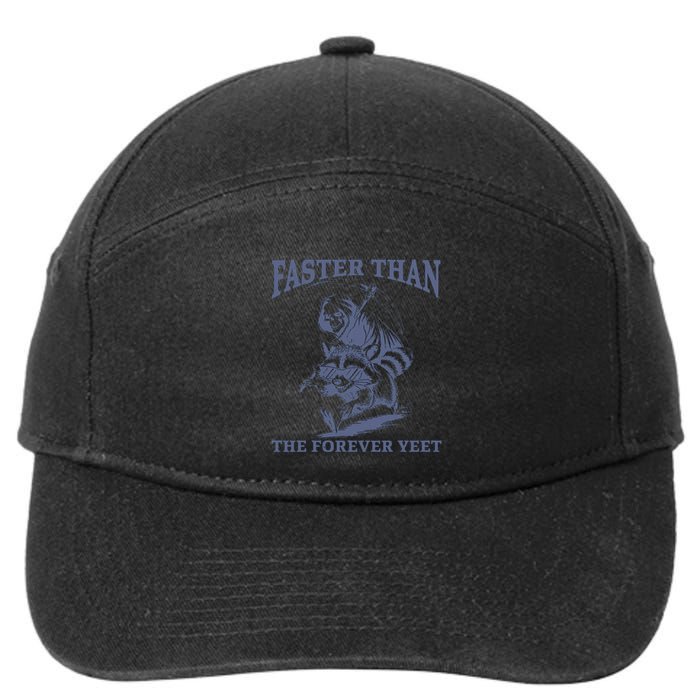 Faster Than The Forever Yeet Run Away Faster Funny Saying Gift 7-Panel Snapback Hat