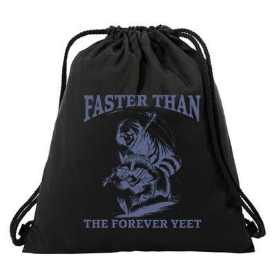 Faster Than The Forever Yeet Run Away Faster Funny Saying Gift Drawstring Bag