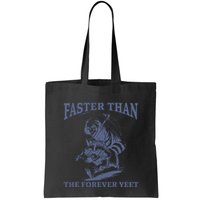 Faster Than The Forever Yeet Run Away Faster Funny Saying Gift Bag
