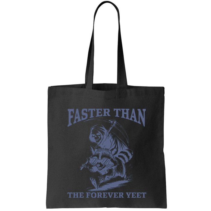 Faster Than The Forever Yeet Run Away Faster Funny Saying Gift Bag