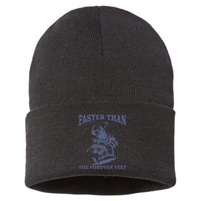 Faster Than The Forever Yeet Run Away Faster Funny Saying Gift Sustainable Knit Beanie