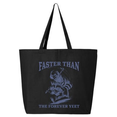 Faster Than The Forever Yeet Run Away Faster Funny Saying Gift 25L Jumbo Tote