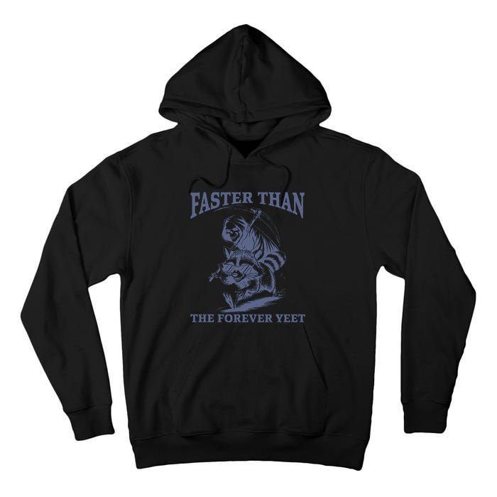 Faster Than The Forever Yeet Run Away Faster Funny Saying Gift Tall Hoodie