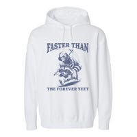 Faster Than The Forever Yeet Run Away Faster Funny Saying Gift Garment-Dyed Fleece Hoodie