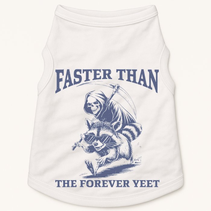 Faster Than The Forever Yeet Run Away Faster Funny Saying Gift Doggie Tank