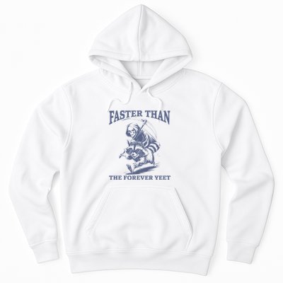 Faster Than The Forever Yeet Run Away Faster Funny Saying Gift Hoodie