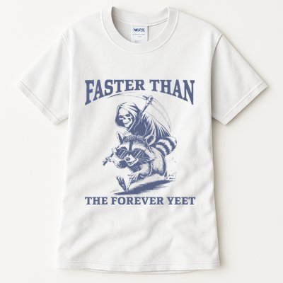 Faster Than The Forever Yeet Run Away Faster Funny Saying Gift Tall T-Shirt