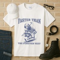 Faster Than The Forever Yeet Run Away Faster Funny Saying Gift Tall T-Shirt