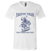 Faster Than The Forever Yeet Run Away Faster Funny Saying Gift V-Neck T-Shirt
