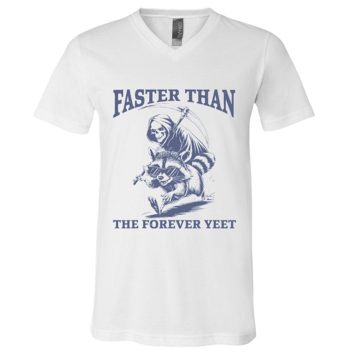 Faster Than The Forever Yeet Run Away Faster Funny Saying Gift V-Neck T-Shirt