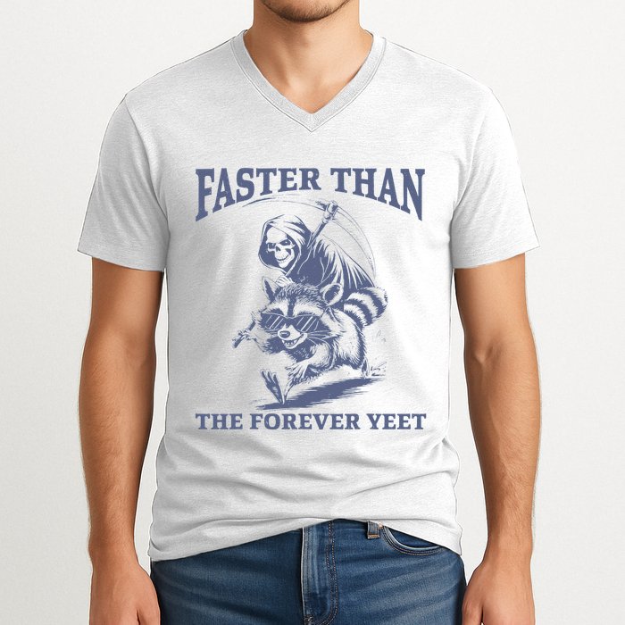 Faster Than The Forever Yeet Run Away Faster Funny Saying Gift V-Neck T-Shirt