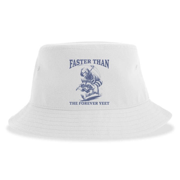 Faster Than The Forever Yeet Run Away Faster Funny Saying Gift Sustainable Bucket Hat