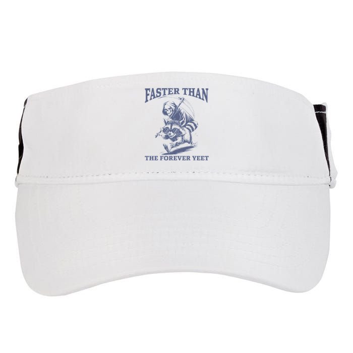 Faster Than The Forever Yeet Run Away Faster Funny Saying Gift Adult Drive Performance Visor