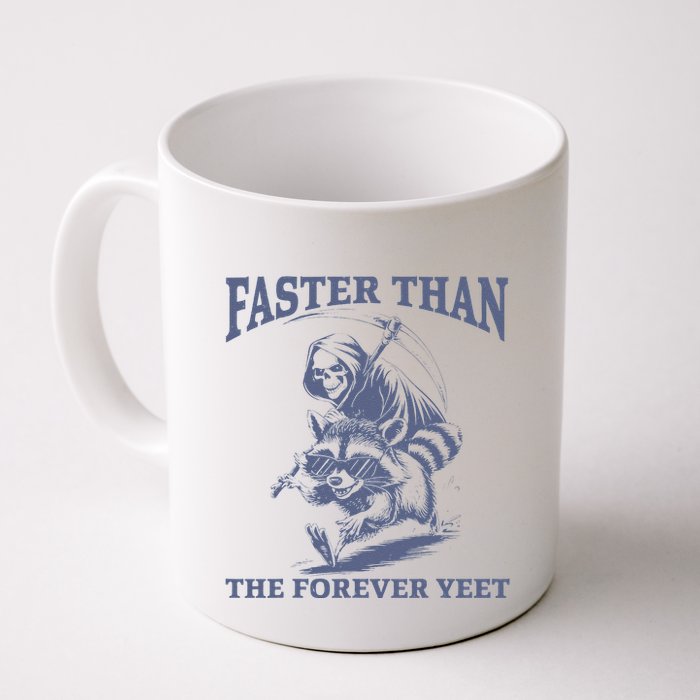 Faster Than The Forever Yeet Run Away Faster Funny Saying Gift Mug
