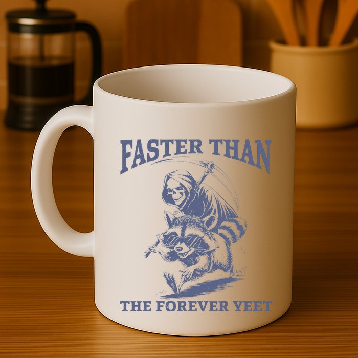 Faster Than The Forever Yeet Run Away Faster Funny Saying Gift Mug