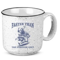 Faster Than The Forever Yeet Run Away Faster Funny Saying Gift 15oz Campfire Ceramic Mug
