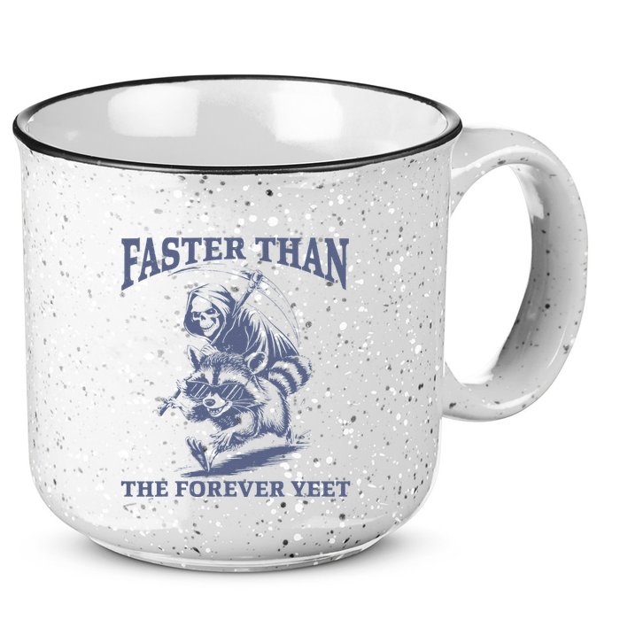 Faster Than The Forever Yeet Run Away Faster Funny Saying Gift 15oz Campfire Ceramic Mug