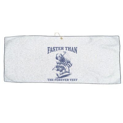 Faster Than The Forever Yeet Run Away Faster Funny Saying Gift Large Microfiber Waffle Golf Towel