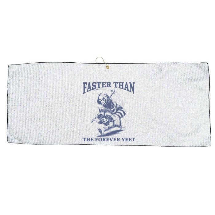 Faster Than The Forever Yeet Run Away Faster Funny Saying Gift Large Microfiber Waffle Golf Towel