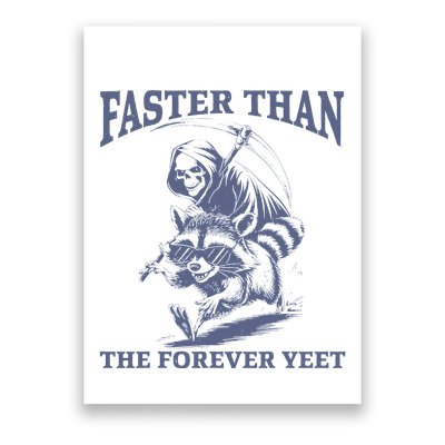 Faster Than The Forever Yeet Run Away Faster Funny Saying Gift Poster