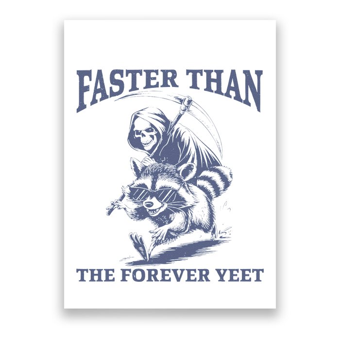 Faster Than The Forever Yeet Run Away Faster Funny Saying Gift Poster