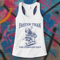 Faster Than The Forever Yeet Run Away Faster Funny Saying Gift Womens Tank Top