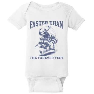 Faster Than The Forever Yeet Run Away Faster Funny Saying Gift Baby Bodysuit