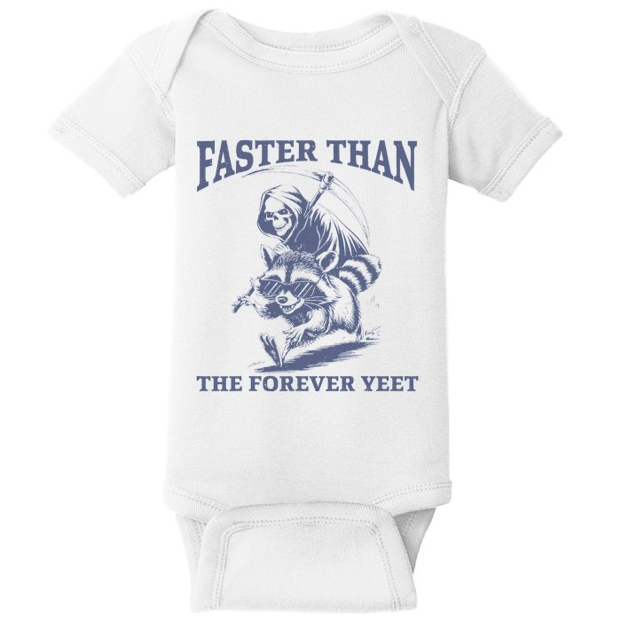 Faster Than The Forever Yeet Run Away Faster Funny Saying Gift Baby Bodysuit