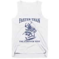 Faster Than The Forever Yeet Run Away Faster Funny Saying Gift Tank Top