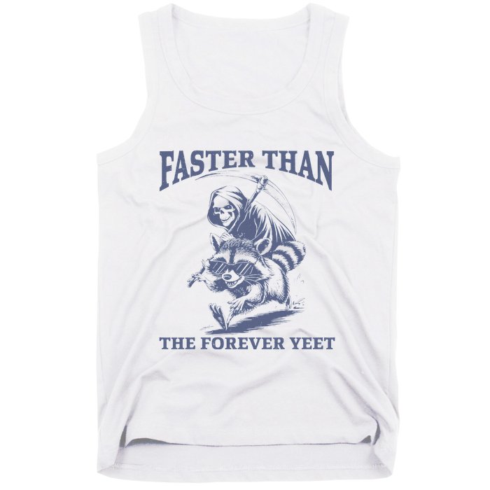 Faster Than The Forever Yeet Run Away Faster Funny Saying Gift Tank Top