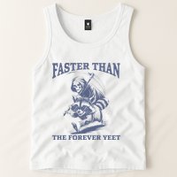 Faster Than The Forever Yeet Run Away Faster Funny Saying Gift Tank Top