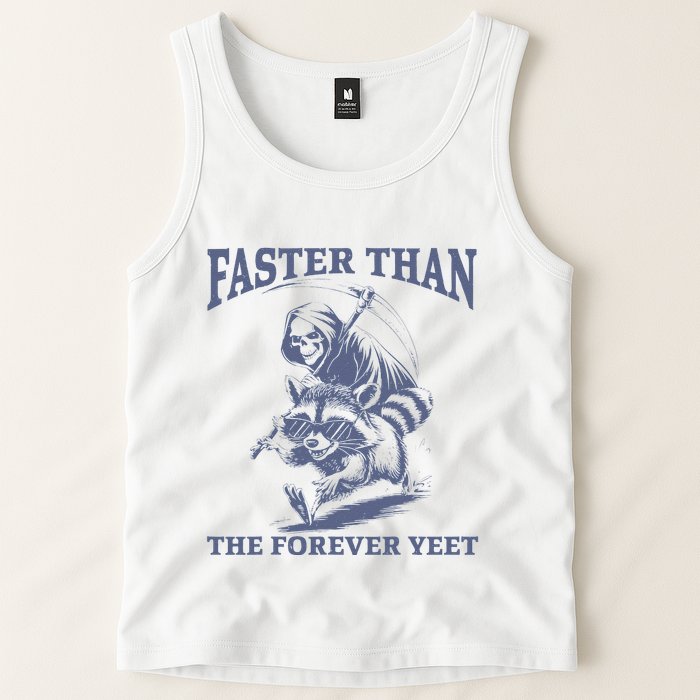 Faster Than The Forever Yeet Run Away Faster Funny Saying Gift Tank Top