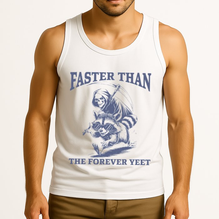 Faster Than The Forever Yeet Run Away Faster Funny Saying Gift Tank Top